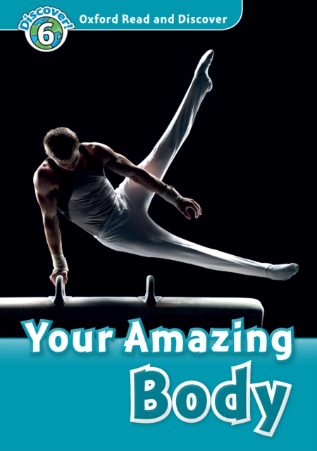 Book Cover for Your Amazing Body (Oxford Read and Discover Level 6) by Quinn, Robert