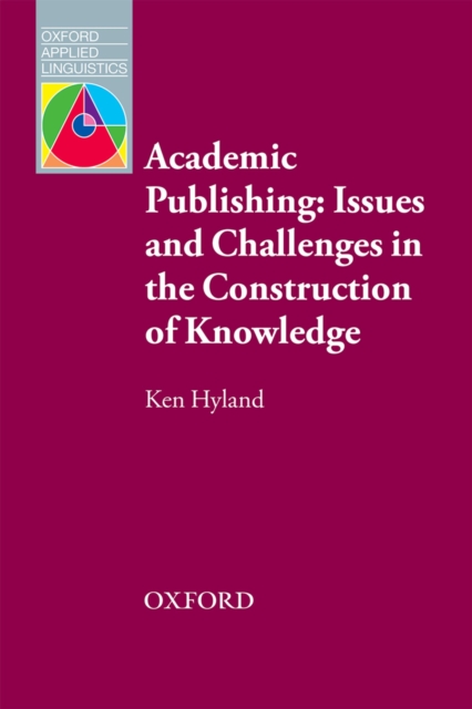 Book Cover for Academic Publishing: Issues and Challenges in the Construction of Knowledge by Ken Hyland