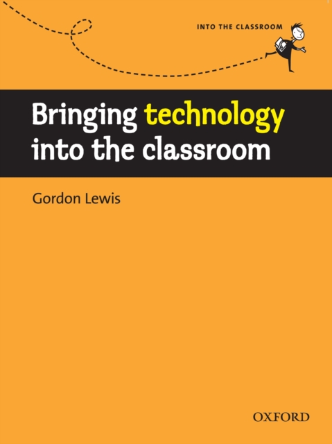 Book Cover for Bringing technology into the classroom by Gordon Lewis