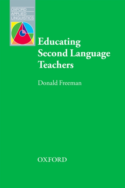 Book Cover for Educating Second Language Teachers by Donald Freeman