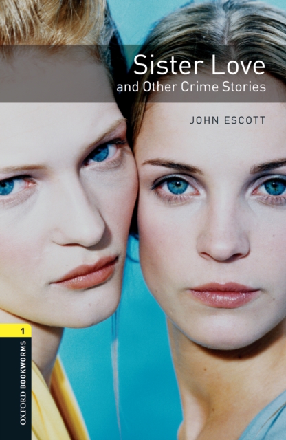 Book Cover for Sister Love and Other Crime Stories Level 1 Oxford Bookworms Library by John Escott