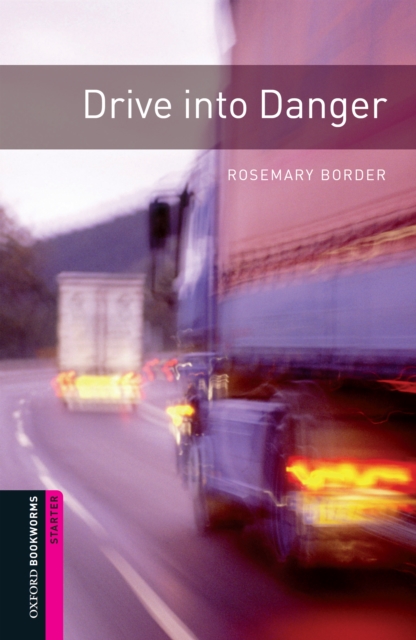 Book Cover for Drive into Danger Starter Level Oxford Bookworms Library by Border, Rosemary