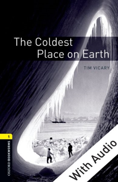 Coldest Place on Earth - With Audio Level 1 Oxford Bookworms Library