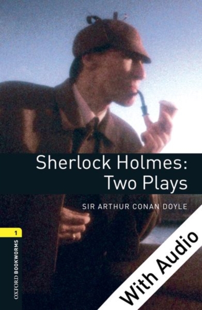 Book Cover for Sherlock Holmes: Two Plays - With Audio Level 1 Oxford Bookworms Library by Arthur Conan Doyle