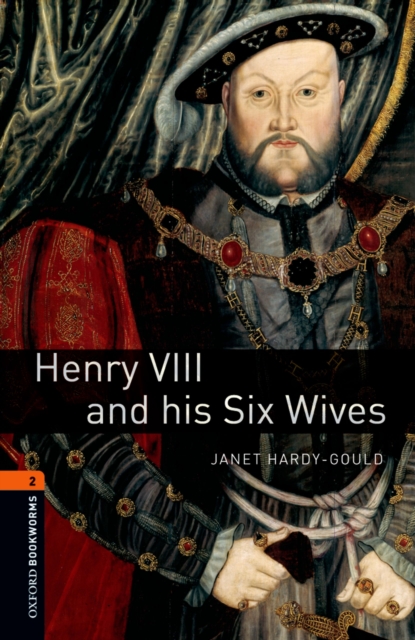 Book Cover for Henry VIII and his Six Wives Level 2 Oxford Bookworms Library by Hardy-Gould, Janet