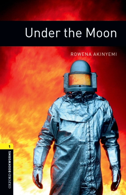 Book Cover for Under the Moon Level 1 Oxford Bookworms Library by Rowena Akinyemi