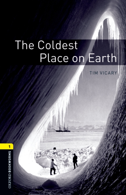 Book Cover for Coldest Place on Earth Level 1 Oxford Bookworms Library by Tim Vicary