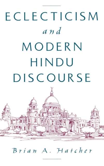 Book Cover for Eclecticism and Modern Hindu Discourse by Brian A. Hatcher