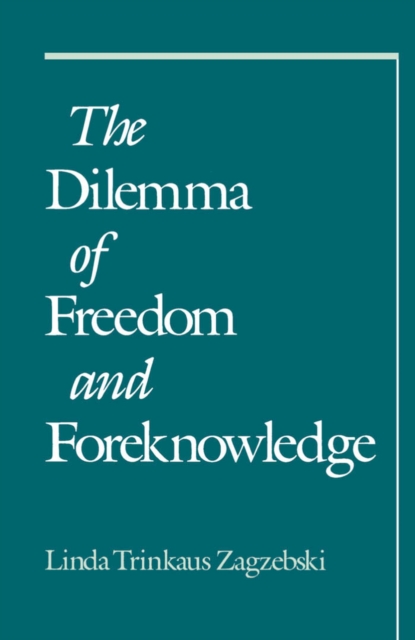 Book Cover for Dilemma of Freedom and Foreknowledge by Linda Trinkaus Zagzebski