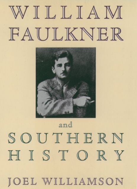 Book Cover for William Faulkner and Southern History by Williamson, Joel