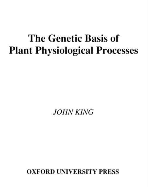 Book Cover for Genetic Basis of Plant Physiological Processes by King, John