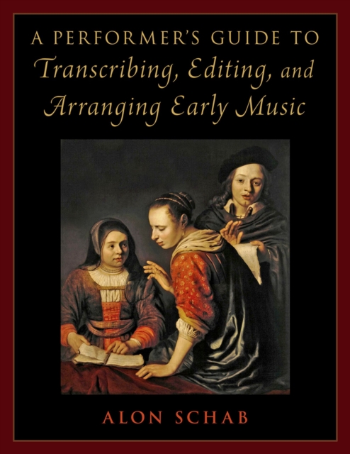 Book Cover for Performer's Guide to Transcribing, Editing, and Arranging Early Music by Schab, Alon