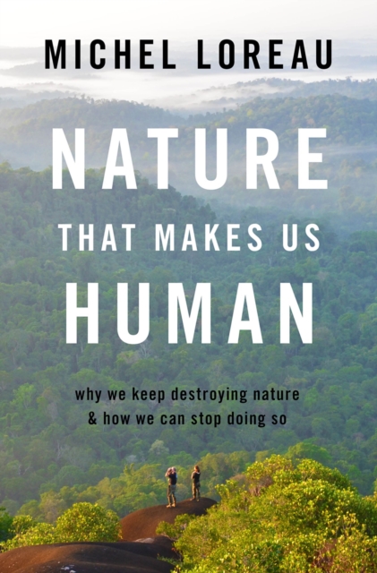 Book Cover for Nature That Makes Us Human by Michel Loreau