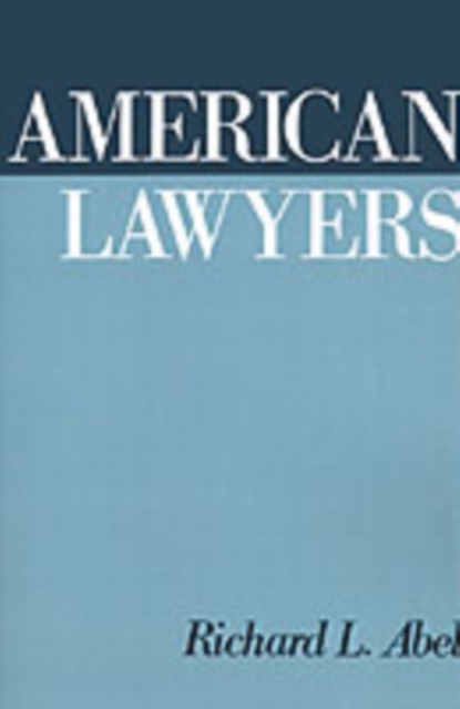 Book Cover for American Lawyers by Richard L. Abel