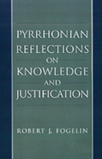 Book Cover for Pyrrhonian Reflections on Knowledge and Justification by Robert J. Fogelin