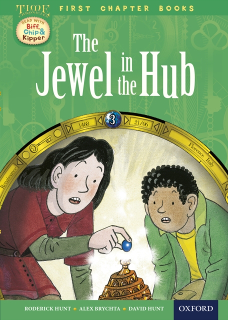 Book Cover for Read with Biff, Chip and Kipper Time Chronicles: First Chapter Books: The Jewel in the Hub by Hunt, Roderick|Hunt, David