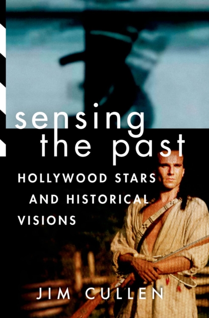 Book Cover for Sensing the Past by Jim Cullen