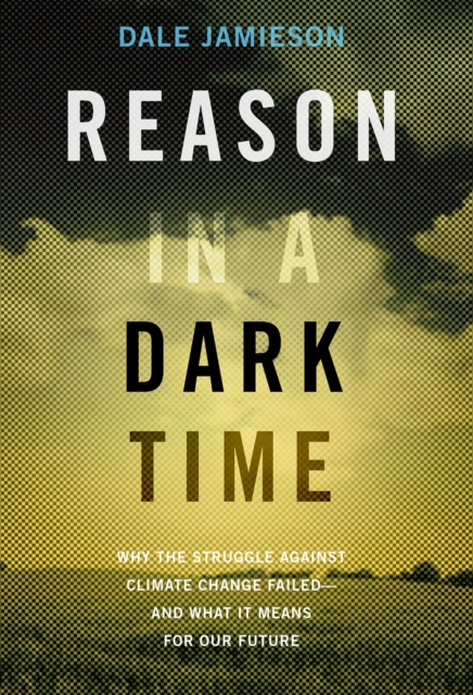 Book Cover for Reason in a Dark Time by Jamieson, Dale