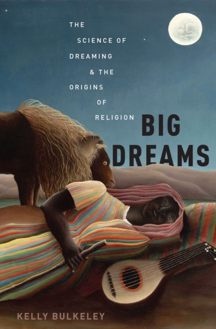 Book Cover for Big Dreams by Kelly Bulkeley