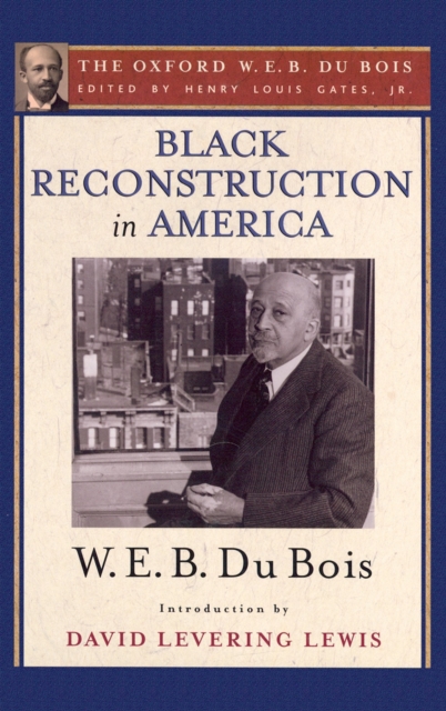 Book Cover for Black Reconstruction in America (The Oxford W. E. B. Du Bois) by W. E. B. Du Bois