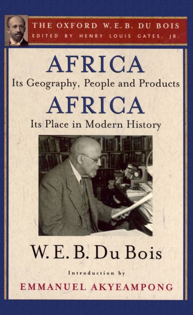 Book Cover for Africa, Its Geography, People and Products and Africa-Its Place in Modern History (The Oxford W. E. B. Du Bois) by W. E. B. Du Bois