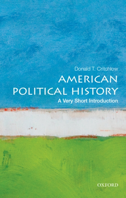 Book Cover for American Political History: A Very Short Introduction by Donald T. Critchlow