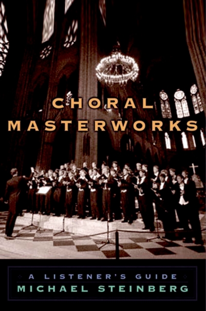 Book Cover for Choral Masterworks by Michael Steinberg