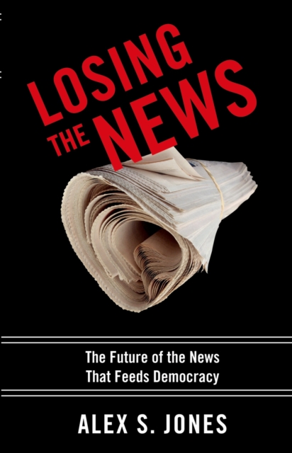 Book Cover for Losing the News by Jones, Alex