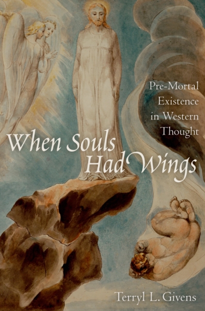 Book Cover for When Souls Had Wings by Terryl L. Givens