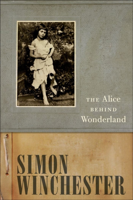 Book Cover for Alice Behind Wonderland by Simon Winchester