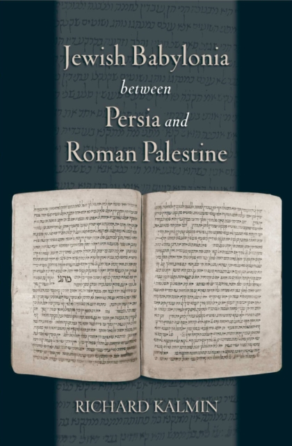 Book Cover for Jewish Babylonia between Persia and Roman Palestine by Richard Kalmin