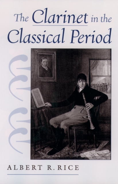 Book Cover for Clarinet in the Classical Period by Albert R. Rice