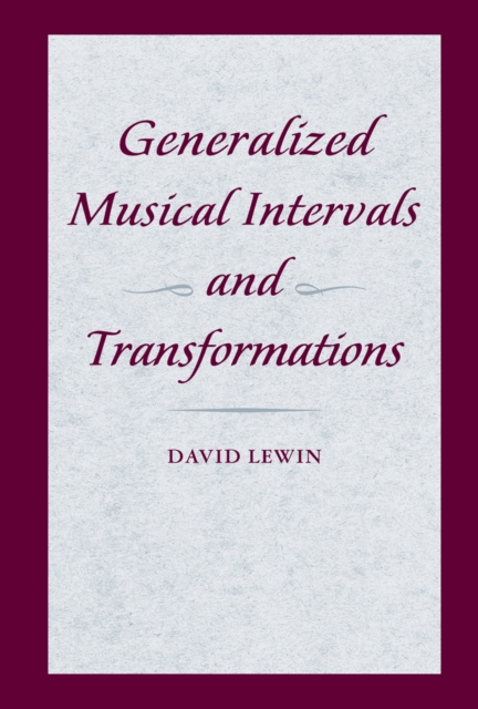 Book Cover for Generalized Musical Intervals and Transformations by David Lewin