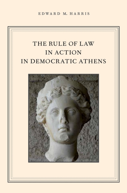 Book Cover for Rule of Law in Action in Democratic Athens by Edward M. Harris