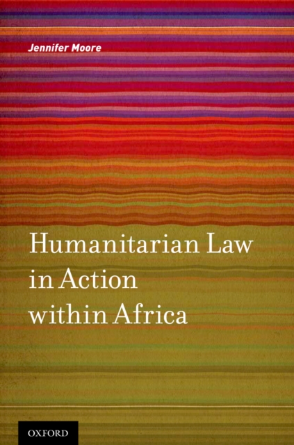 Book Cover for Humanitarian Law in Action within Africa by Jennifer Moore