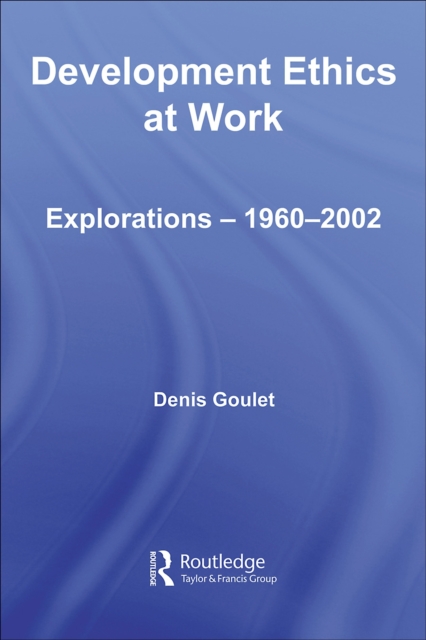 Book Cover for Development Ethics at Work by Goulet, Denis