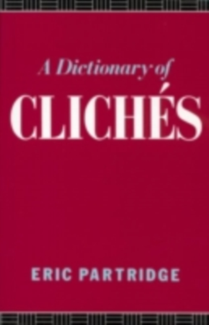 Book Cover for Dictionary of Cliches by Eric Partridge