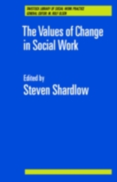 Book Cover for Values of Change in Social Work by Steven Shardlow