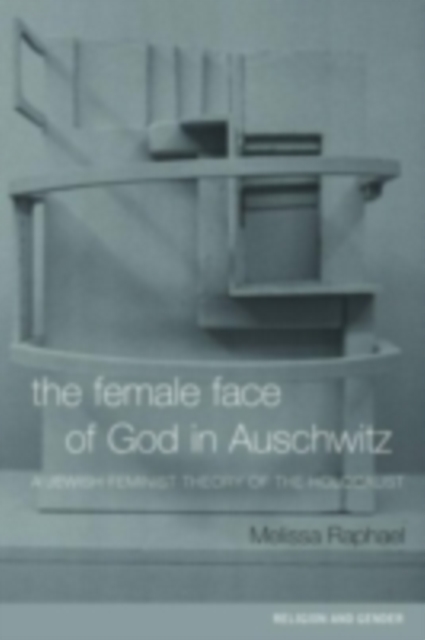 Book Cover for Female Face of God in Auschwitz by Melissa Raphael