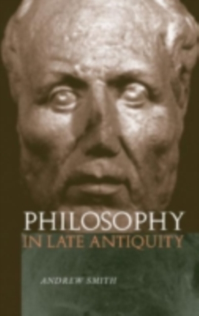 Book Cover for Philosophy in Late Antiquity by Andrew Smith