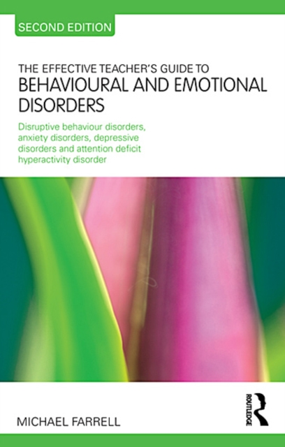 Book Cover for Effective Teacher's Guide to Behavioural and Emotional Disorders by Michael Farrell