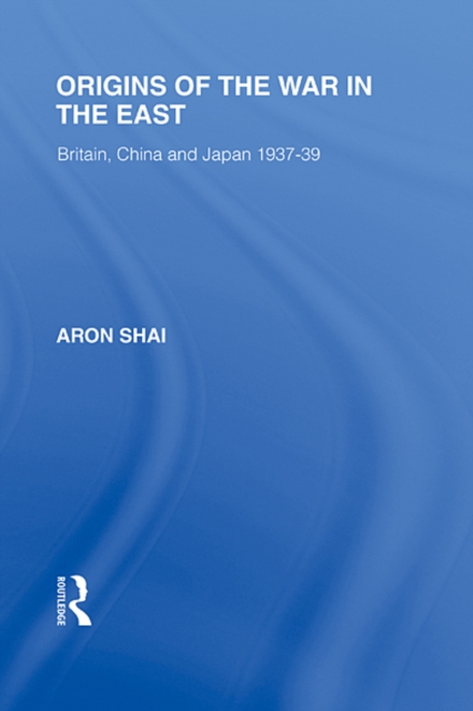 Book Cover for Origins of the War in the East by Shai, Aron