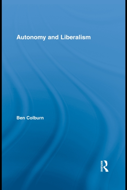 Book Cover for Autonomy and Liberalism by Colburn, Ben