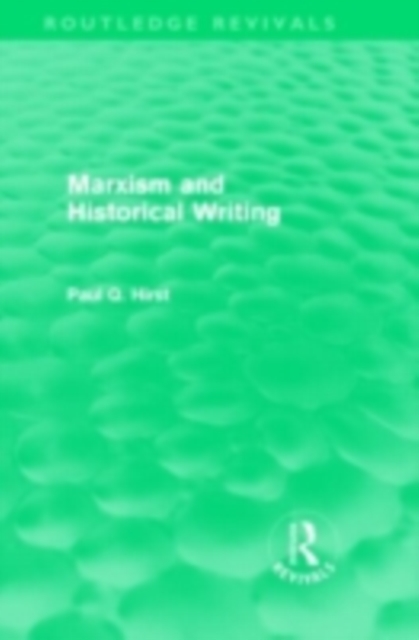 Book Cover for Marxism and Historical Writing (Routledge Revivals) by Hirst, Paul