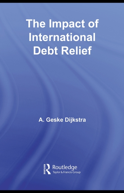 Book Cover for Impact of International Debt Relief by Dijkstra, A. Geske