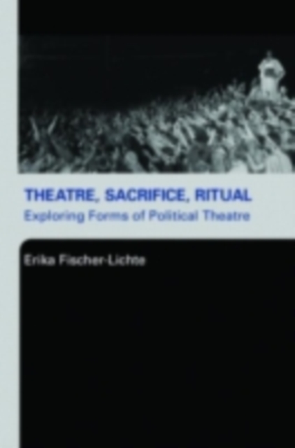 Book Cover for Theatre, Sacrifice, Ritual by Erika Fischer-Lichte