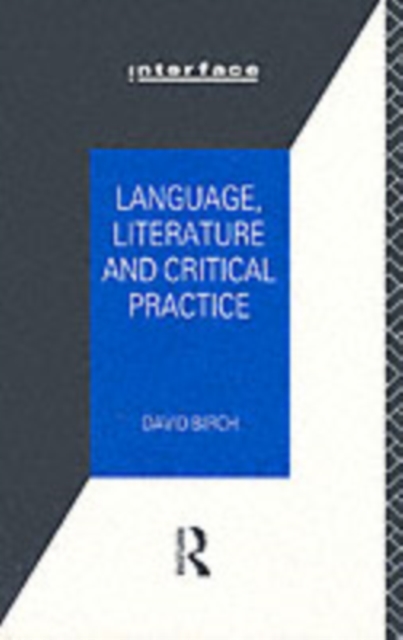 Book Cover for Language, Literature and Critical Practice by Birch, David
