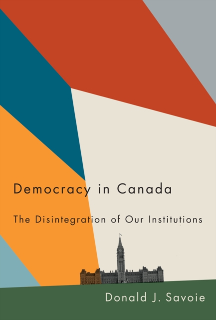 Book Cover for Democracy in Canada by Donald J. Savoie