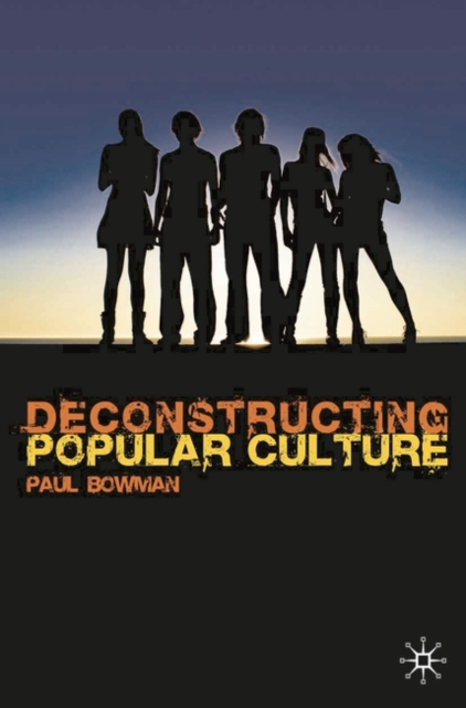 Book Cover for Deconstructing Popular Culture by Paul Bowman