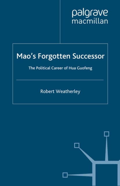 Book Cover for Mao's Forgotten Successor by Weatherley, Robert